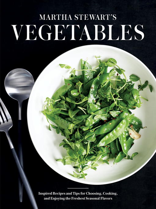Title details for Martha Stewart's Vegetables by Editors of Martha Stewart Living - Available